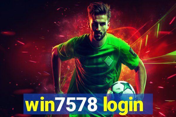 win7578 login